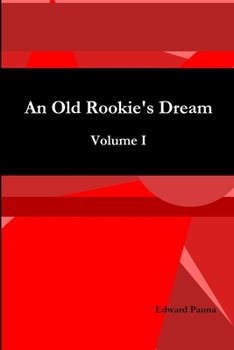 Paperback An Old Rookie's Dream Volume I Book