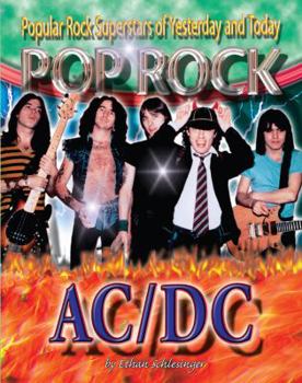 AC/DC (Popular Rock Superstars of Yesterday and Today) - Book  of the Pop Rock: Popular Rock Superstars of Yesterday and Today