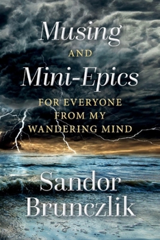 Paperback Musing and Mini-Epics for Everyone from My Wandering Mind Book