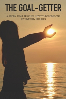 Paperback The Goal-Getter: A Story That Teaches How to Become One Book