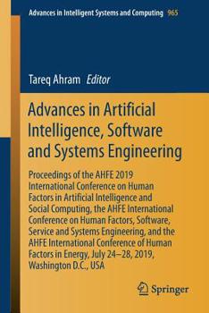 Advances in Artificial Intelligence, Software and Systems Engineering : Joint Proceedings of the AHFE 2019 Affiliated Conferences on Artificial Intelligence and Social Computing and Service, Software,
