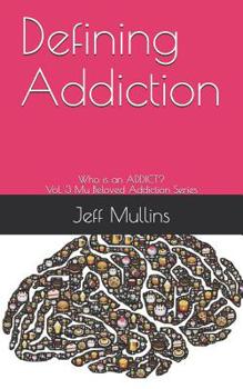 Paperback Defining Addiction: Who is an ADDICT? Book