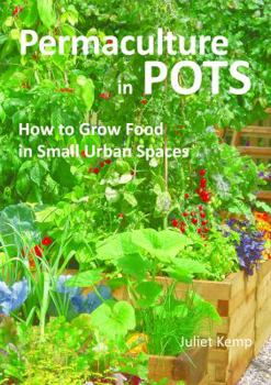 Paperback Permaculture in Pots: How to Grow Food in Small Urban Spaces Book