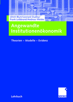 Paperback Angewandte Institutionenökonomik: Theorien -- Modelle -- Evidenz [German] Book