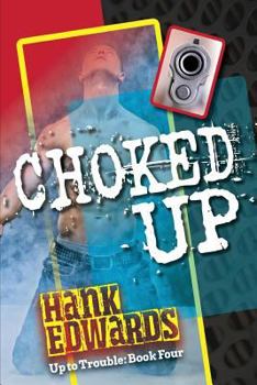 Choked Up - Book #4 of the Up to Trouble