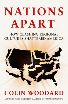 Hardcover Nations Apart: How Clashing Regional Cultures Shattered America Book