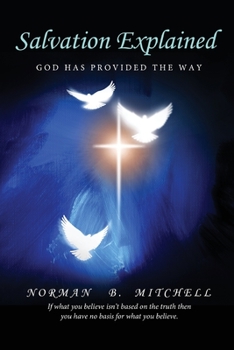 Paperback Salvation Explained: God has Provided the Way Book