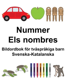 Paperback Svenska-Katalanska Nummer/Els nombres Bildordbok för tvåspråkiga barn [Swedish] Book