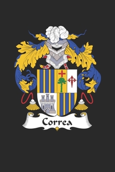 Paperback Correa: Correa Coat of Arms and Family Crest Notebook Journal (6 x 9 - 100 pages) Book