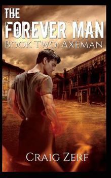 Paperback The Forever Man 2: Book 2: Axeman Book