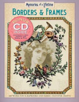 Paperback Memories of a Lifetime: Borders & Frames: Artwork for Scrapbooks & Fabric-Transfer Crafts Book