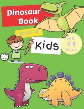 Paperback Dinosaurs Books for Kids Age 3-8 Years: Dinosaur Colouring Books Animals, Kids Workbooks Book