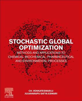 Paperback Stochastic Global Optimization Methods and Applications to Chemical, Biochemical, Pharmaceutical and Environmental Processes Book