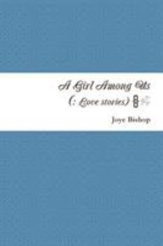 Paperback A Girl Among Us (: A Collection of Love Stories") Book