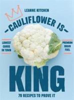 Paperback Cauliflower is King: 70 recipes that prove it Book