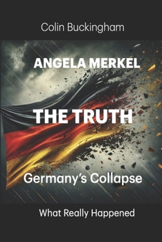 Angela Merkel - The Truth