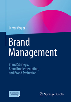 Paperback Brand Management: Brand Strategy, Brand Implementation, and Brand Evaluation Book