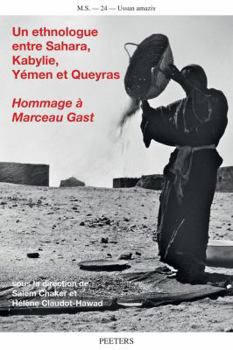 Paperback Un Ethnologue Entre Sahara, Kabylie, Yemen Et Queyras: Hommage a Marceau Gast (1927-2010) [French] Book