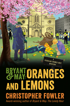 Hardcover Bryant & May: Oranges and Lemons: A Peculiar Crimes Unit Mystery Book
