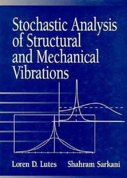 Hardcover Stochastic Analysis of Structural and Mechanical Vibrations Book