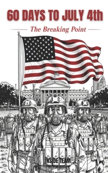 Paperback 60 Days to July 4th: The Breaking Point Book
