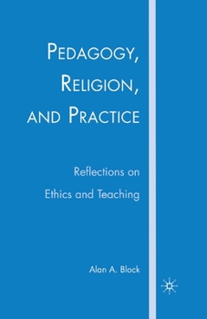 Paperback Pedagogy, Religion, and Practice: Reflections on Ethics and Teaching Book