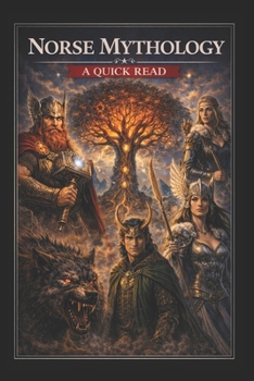 Norse Mythology: A Quick Read (World History : A Quick Read Series)