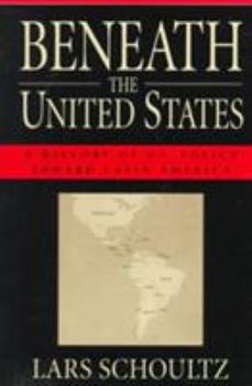 Paperback Beneath the United States: A History of U.S. Policy Toward Latin America Book