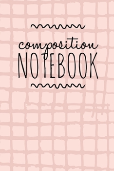 Paperback Composition Notebook: College Ruled 6" x 9" Lovely Writing Notes Journal, Office, Kids, School and college student. Book