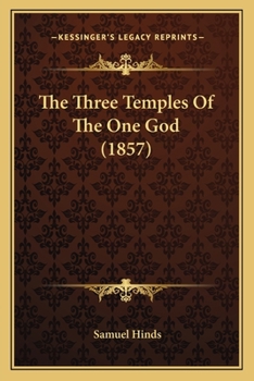 Paperback The Three Temples Of The One God (1857) Book