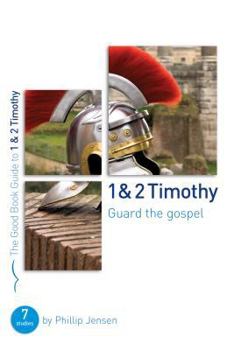 Paperback 1 & 2 Timothy: Guard the Gospel: Seven Studies for Groups or Individuals Book