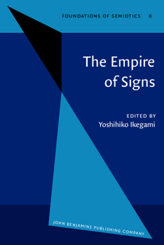 The Empire of Signs: Semiotic Essays on Japanese Culture (Foundations of Semiotics)