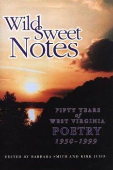 Wild Sweet Notes : Fifty Years of West Virginia Poetry 1950-1999