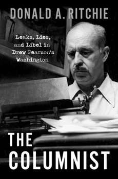 Hardcover The Columnist: Leaks, Lies, and Libel in Drew Pearson's Washington Book