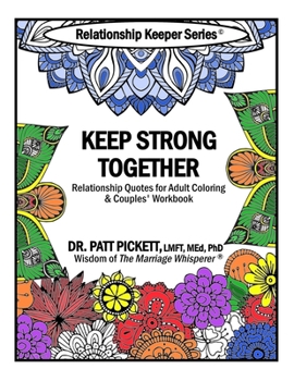 Paperback Keep Strong Together - Relationship Quotes for Adult Coloring & Couples' Workbook Book
