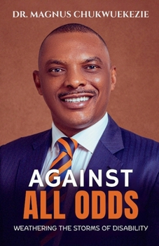 Paperback Against All Odds: Weathering The Storms Of Disability Book