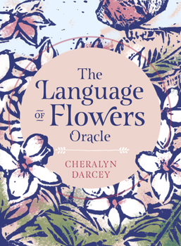 Misc. The Language of Flowers Oracle: Sacred Botanical Guidance and Support Book