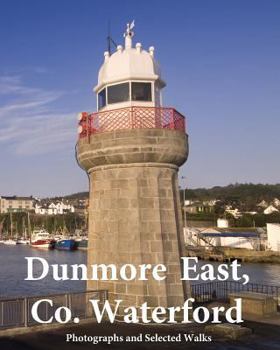 Paperback Dunmore East, Co. Waterford: In Full Colour Book