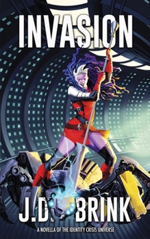 Invasion: A Novella of the Identity Crisis Universe - Book  of the Identity Crisis Universe