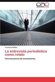 Paperback La Entrevista Periodistica Como Relato [Spanish] Book