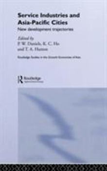 Hardcover Service Industries and Asia Pacific Cities: New Development Trajectories Book