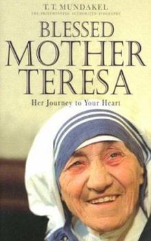 Hardcover Blessed Mother Teresa: Her Journey to Your Heart Book