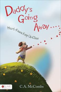 Paperback Daddy's Going Away: Heart-Kisses Keep Us Close: eLive Audio Download Included Book