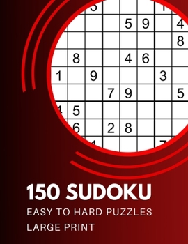 Paperback 150 Sudoku Easy to Hard Puzzles: One Puzzles Per Page [Large Print] Book