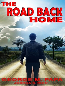 Hardcover The Road Back Home: The true story of Joshua S. C. Rich from drug addiction to recovery Book