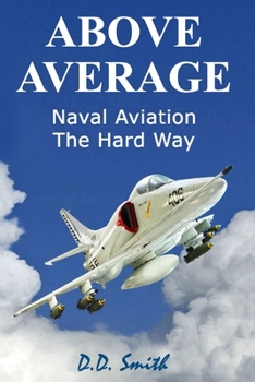 Paperback Above Average: Naval Aviation the Hard Way Book