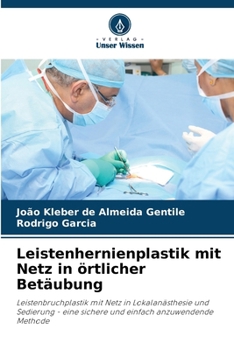 Leistenhernienplastik mit Netz in örtlicher Betäubung (German Edition)