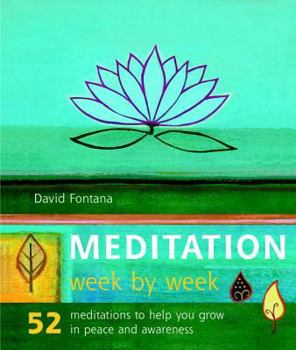 Paperback Meditation Week by Week: 52 Meditations to Help You Grown in Peace & Awareness Book