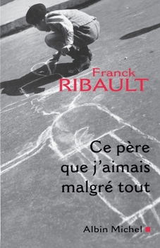 Paperback Ce père que j'aimais malgré tout [French] Book