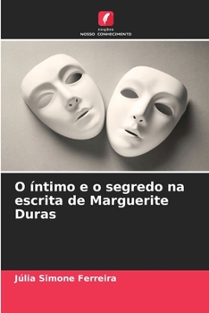 Paperback O íntimo e o segredo na escrita de Marguerite Duras [Portuguese] Book